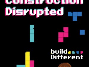 Construction Disrupted
