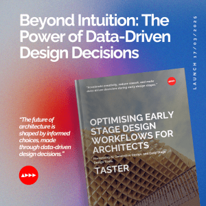 Optimising Early Stage Design Workflows for Architects – The Ultimate Generative Design Report Taster